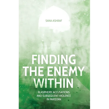 Finding the Enemy Within: Blasphemy Accusations and Subsequent Violence in Pakistan