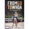 From Go To Whoa: Training your own horse!