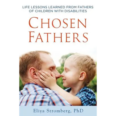 Chosen Fathers: Life Lessons Learned from Fathers of Children with Disabilities