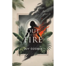 Out of the Fire