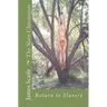 The Slave Chroniques: Return To Slavery