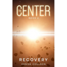 The Center: Book Two - Recovery