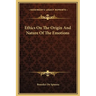 Ethics On The Origin And Nature Of The Emotions