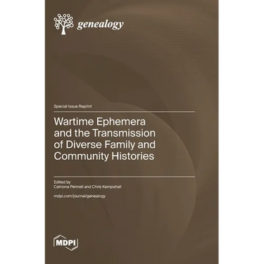 Wartime Ephemera and the Transmission of Diverse Family and Community Histories