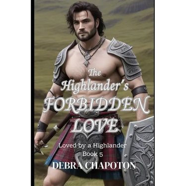 The Highlander's Forbidden Love: A Scottish Historical Romance Novel