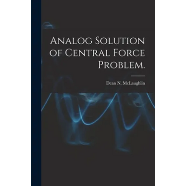 Analog Solution of Central Force Problem.