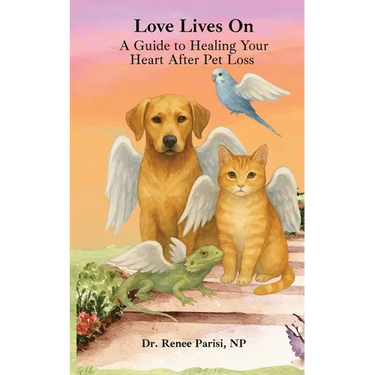 Love Lives On: A Guide to Healing Your Heart After Pet Loss