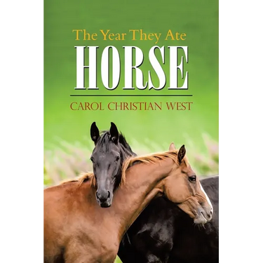 The Year They Ate Horse