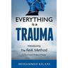 Everything Is a Trauma: Introducing the Reik Method (c) Volume 1