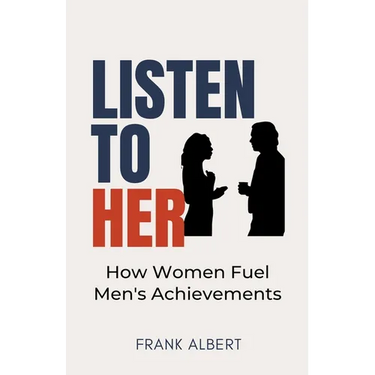 Listen To Her: How Women Fuel Men's Achievements