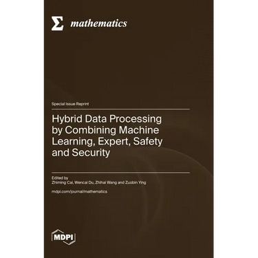 Hybrid Data Processing by Combining Machine Learning, Expert, Safety and Security