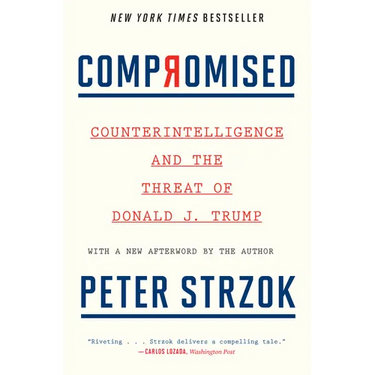 Compromised: Counterintelligence and the Threat of Donald J. Trump