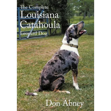 The Complete Louisiana Catahoula Leopard Dog
