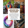 Unleash Your Creativity with the Paracord Crafts Book: Design One of a Kind Beach Wear Accessories, Bracelets, Wallets, and Camera Straps with Easy to