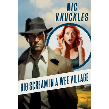 Big Scream in a Wee Village: The Nic Knuckles Collection