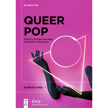 Queer Pop: Aesthetic Interventions in Contemporary Culture