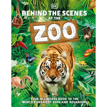 Behind the Scenes at the Zoo: Your All-Access Guide to the World's Greatest Zoos and Aquariums