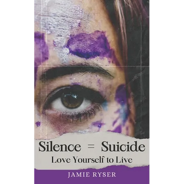 Silence Equals Suicide: Love Yourself to Live