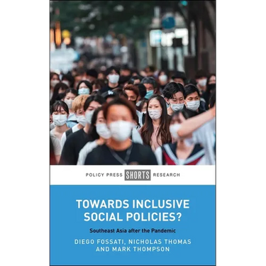 Towards Inclusive Social Policies?: Southeast Asia After the Pandemic