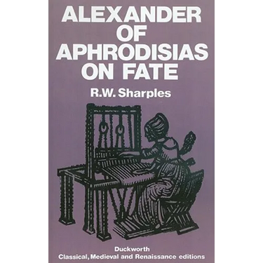 Alexander of Aphrodisias on Fate