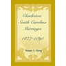 Charleston, South Carolina Marriages, 1877-1895