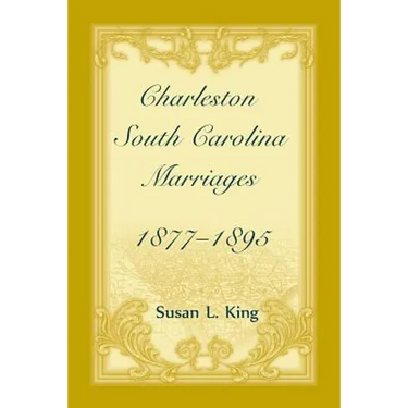 Charleston, South Carolina Marriages, 1877-1895
