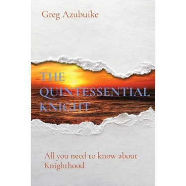 The Quintessential Knight: All you need to know about Knighthood
