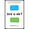 Are U Ok?: A Guide to Caring for Your Mental Health