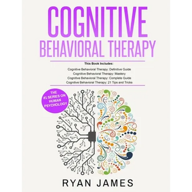Cognitive Behavioral Therapy: Ultimate 4 Book Bundle to Retrain Your Brain and Overcome Depression, Anxiety, and Phobias