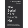 The Serial Killer Beside Me