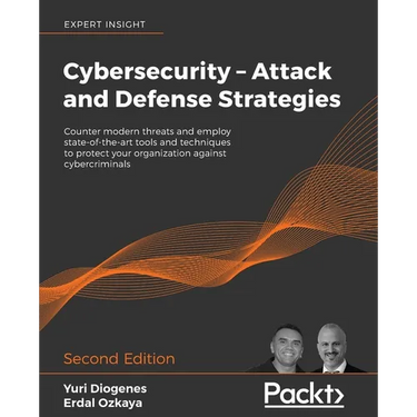 Cybersecurity - Attack and Defense Strategies - Second Edition: Counter modern threats and employ state-of-the-art tools and techniques to protect you