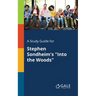 A Study Guide for Stephen Sondheim's "Into the Woods"