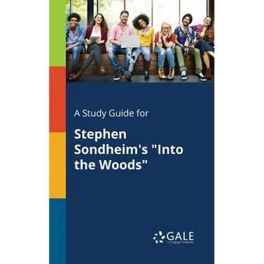 A Study Guide for Stephen Sondheim's "Into the Woods"
