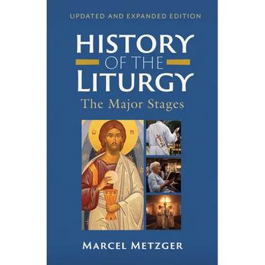 History of the Liturgy: The Major Stages