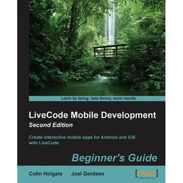 LiveCode Mobile Development: Beginner's Guide - Second Edition