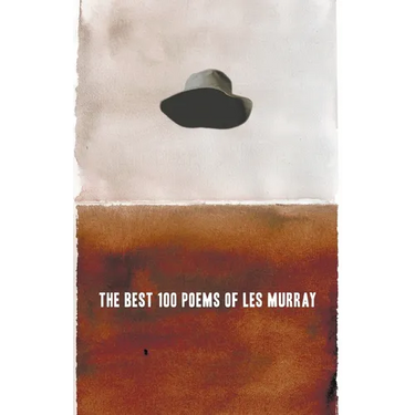 The Best 100 Poems of Les Murray