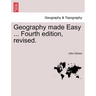 Geography Made Easy ... Fourth Edition, Revised.