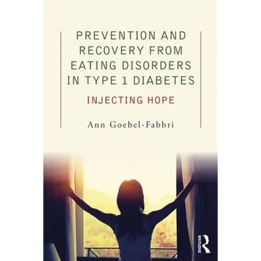 Prevention and Recovery from Eating Disorders in Type 1 Diabetes: Injecting Hope