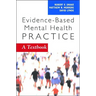 Evidence-Based Mental Health Practice: A Textbook