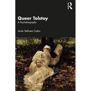 Queer Tolstoy: A Psychobiography