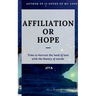 Affiliation or Hope: Time to harvest the land of love with the beauty of words