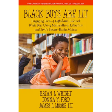 Black Boys Are Lit: Engaging Prek-3 Gifted and Talented Black Boys Using Multicultural Literature and Ford's Bloom-Banks Matrix