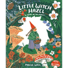 Little Witch Hazel: A Year in the Forest