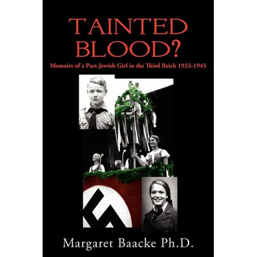 Tainted Blood?: Memoirs of a Part-Jewish Girl in the Third Reich 1933-1945