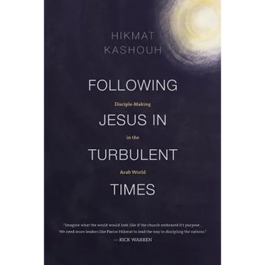 Following Jesus in Turbulent Times: Disciple-Making in the Arab World
