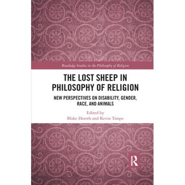 The Lost Sheep in Philosophy of Religion: New Perspectives on Disability, Gender, Race, and Animals