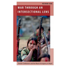 War Through an Intersectional Lens: Female Combatants and the Maoist Insurgency in Nepal