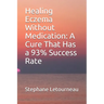 Healing Eczema Without Medication: A Cure That Has a 93% Success Rate