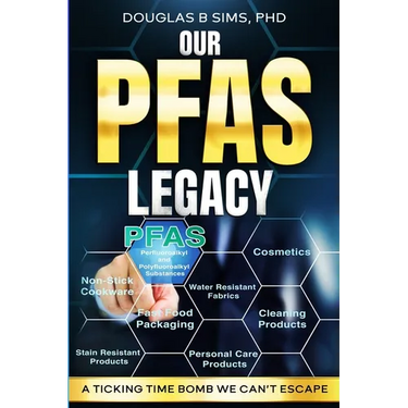 Our PFAS Legacy: A Ticking Time Bomb We Can't Escape