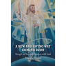 A New and Living Way Coming Soon: You Get No Second Chances with God